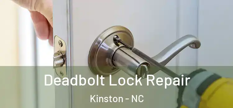 Deadbolt Lock Repair Kinston - NC