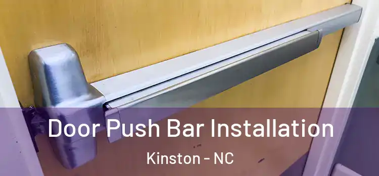 Door Push Bar Installation Kinston - NC