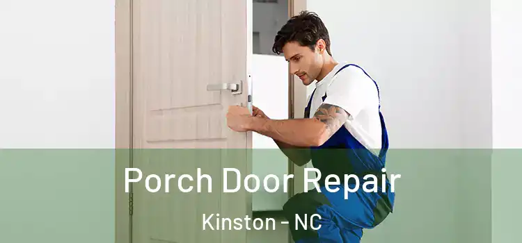  Porch Door Repair Kinston - NC
