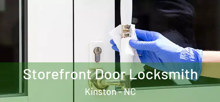 Storefront Door Locksmith Kinston - NC