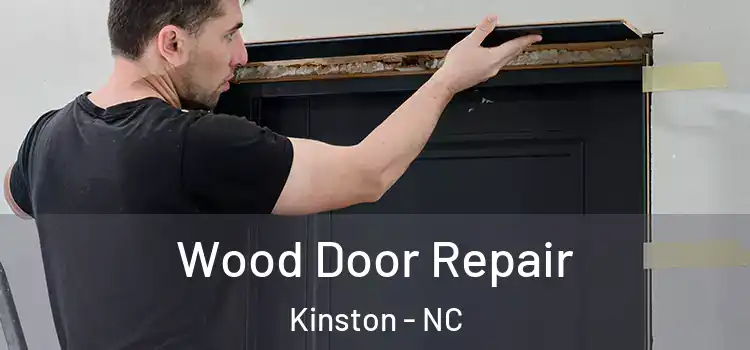 Wood Door Repair Kinston - NC